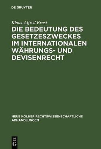 Die Bedeutung des Gesetzeszweckes im internationalen Wahrungs- und Devisenrecht