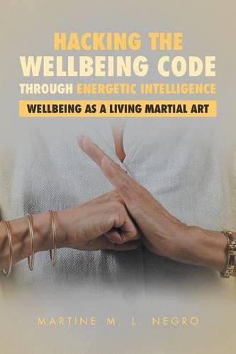 Cover image for Hacking the Wellbeing Code through Energetic Intelligence: Wellbeing as a Living Martial Art