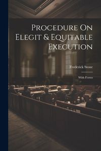 Cover image for Procedure On Elegit & Equitable Execution