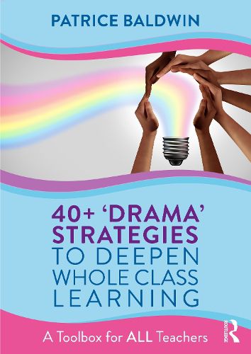 Cover image for 40+ 'Drama' Strategies to Deepen Whole Class Learning