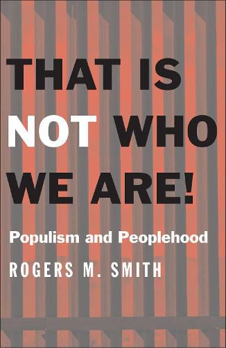 Cover image for That Is Not Who We Are!: Populism and Peoplehood
