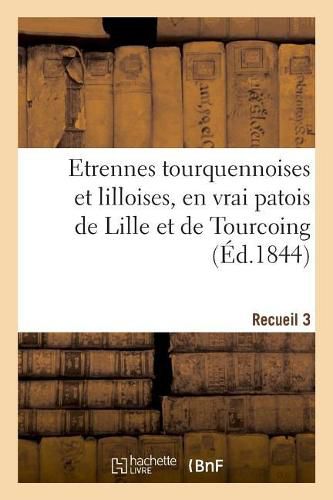 Cover image for Etrennes Tourquennoises Et Lilloises, En Vrai Patois de Lille Et de Tourcoing