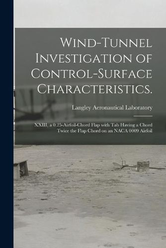 Cover image for Wind-tunnel Investigation of Control-surface Characteristics.