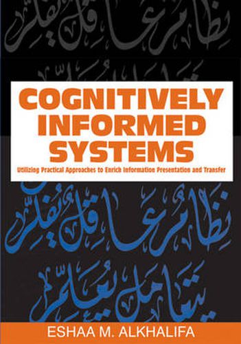 Cover image for Cognitively Informed Systems: Utilizing Practical Approaches to Enrich Information Presentation and Transfer