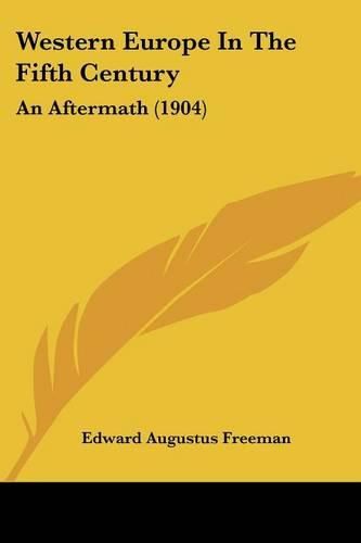 Cover image for Western Europe in the Fifth Century: An Aftermath (1904)