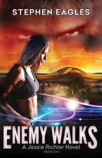 Cover image for Enemy Walks: Book 1: A Jessie Richter Novel