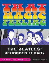 Cover image for That Magic Feeling: The Beatles' Recorded Legacy, Volume Two, 1966-1970