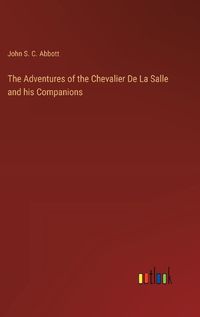 Cover image for The Adventures of the Chevalier De La Salle and his Companions