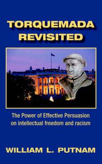 Cover image for Torquemada Revisited: The Power of Effective Persuasion on Intellectual Freedom and Racism