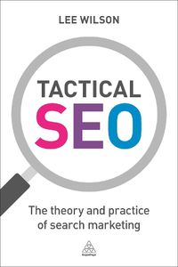 Cover image for Tactical SEO: The Theory and Practice of Search Marketing