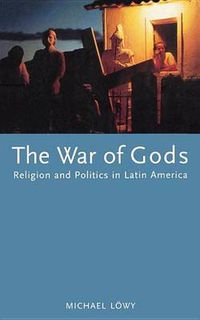 Cover image for The War of Gods: Religion and Politics in Latin America