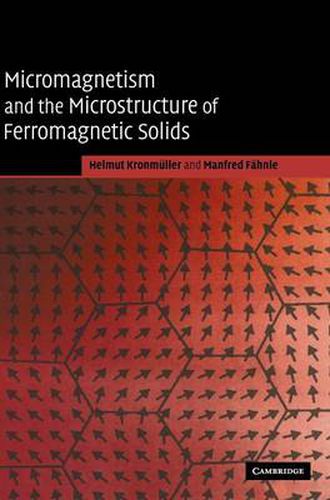 Cover image for Micromagnetism and the Microstructure of Ferromagnetic Solids