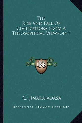 The Rise and Fall of Civilizations from a Theosophical Viewpoint