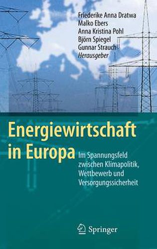 Cover image for Energiewirtschaft in Europa: Im Spannungsfeld Zwischen Klimapolitik, Wettbewerb Und Versorgungssicherheit