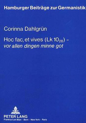 Hoc Fac, Et Vives (Lk 10,28) - VOR Allen Dingen Minne Got: Theologische Reflexionen Eines Laien Im Gregorius Und in Der Arme Heinrich Hartmanns Von Aue