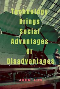 Cover image for Technology Brings Social Advantages Or Disadvantages