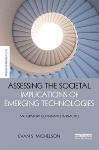 Cover image for Assessing the Societal Implications of Emerging Technologies: Anticipatory governance in practice