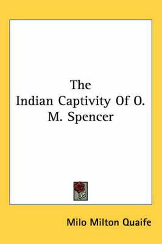 Cover image for The Indian Captivity of O. M. Spencer