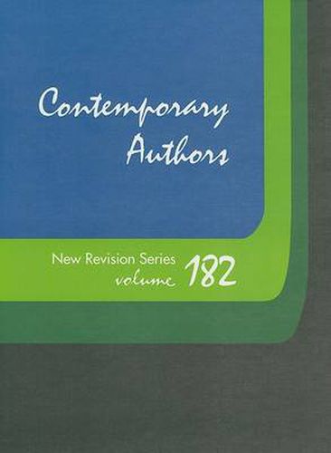 Cover image for Contemporary Authors New Revision Series: A Bio-Bibliographical Guide to Current Writers in Fiction, General Non-Fiction, Poetry, Journalism, Drama, Motion Pictures, Television, and Other Fields