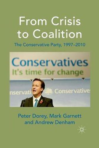 Cover image for From Crisis to Coalition: The Conservative Party, 1997-2010