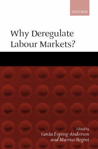 Cover image for Why Deregulate Labour Markets?