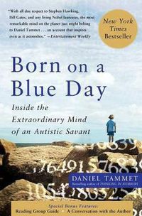 Cover image for Born on a Blue Day: Inside the Extraordinary Mind of an Autistic Savant
