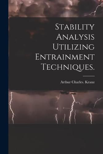 Cover image for Stability Analysis Utilizing Entrainment Techniques.