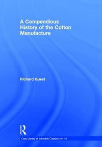 Cover image for History of the Cotton Manufacture in Great Britain