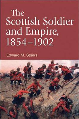 Cover image for The Scottish Soldier and Empire, 1854-1902