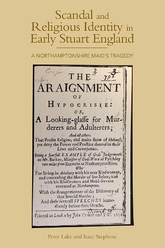 Scandal and Religious Identity in Early Stuart England: A Northamptonshire Maid's Tragedy