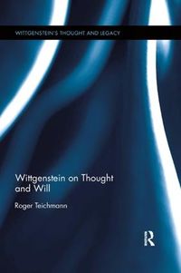 Cover image for Wittgenstein on Thought and Will