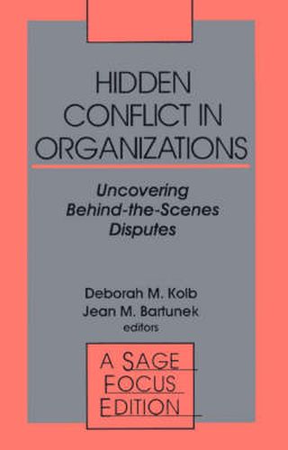 Cover image for Hidden Conflict In Organizations: Uncovering Behind-the-Scenes Disputes