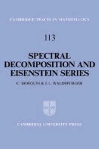 Cover image for Spectral Decomposition and Eisenstein Series: A Paraphrase of the Scriptures