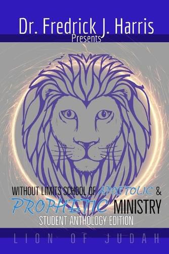 Cover image for Without Limits School of Apostolic and Prophetic Ministry: Student Anthology