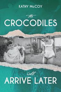 Cover image for The Crocodiles Will Arrive Later