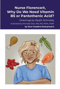 Cover image for Nurse Florence(R), Why Do We Need Vitamin B5 or Pantothenic Acid?