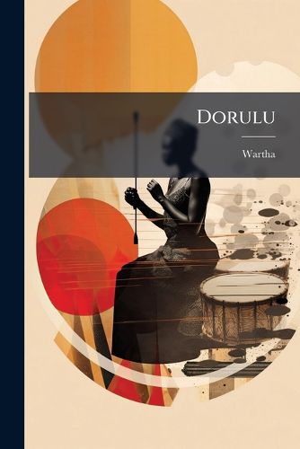 Cover image for Dorulu: Culegere de Canturi Nationale Si Populare Veche Si Nuoe