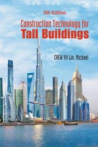 Cover image for Construction Technology For Tall Buildings (Fifth Edition)