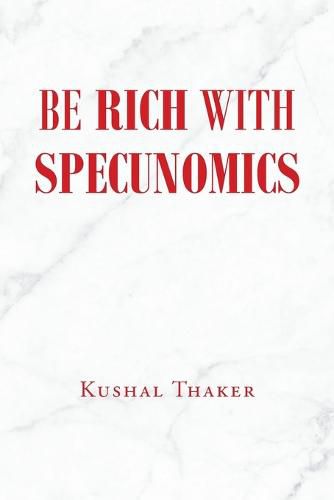 Cover image for Be Rich with Specunomics