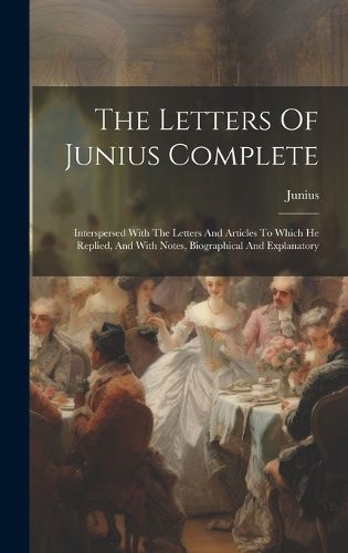 Cover image for The Letters Of Junius Complete
