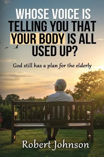 Cover image for Whose Voice Is Telling You That Your Body Is All Used Up?