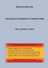 Cover image for Explanatory dictionary of spanish verbs: Stem derivation method