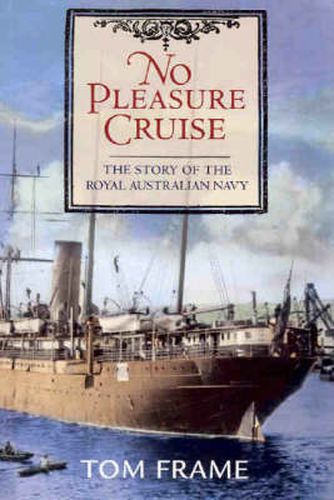 No Pleasure Cruise: The story of the Royal Australian Navy