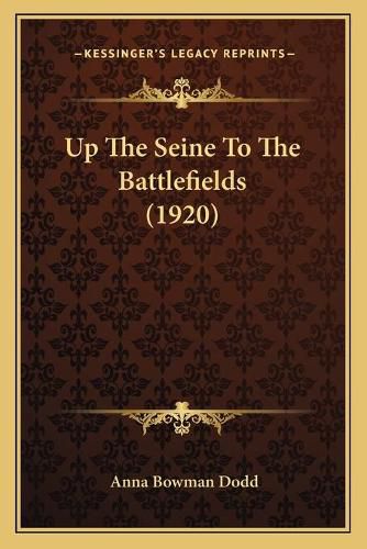 Up the Seine to the Battlefields (1920) Up the Seine to the Battlefields (1920)