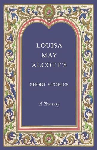 Cover image for Louisa May Alcott's Short Stories: A Treasury