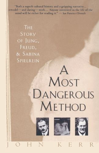 Cover image for A Most Dangerous Method: The Story of Jung, Freud, and Sabina Spielrein