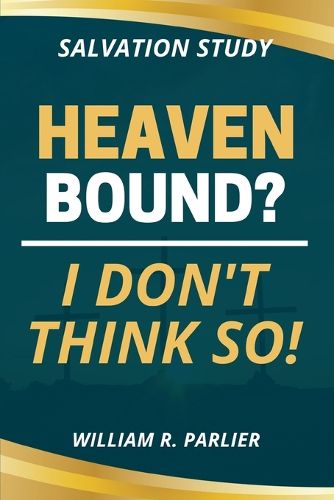 Heaven Bound? I Don't Think So!