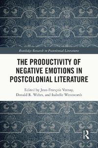 Cover image for The Productivity of Negative Emotions in Postcolonial Literature