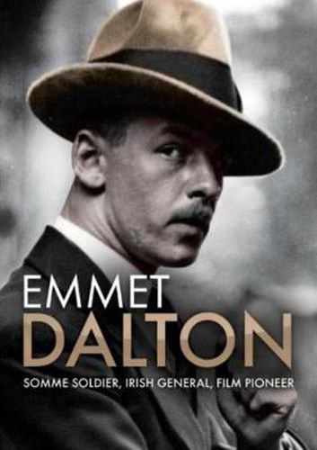 Cover image for Emmet Dalton: Somme Soldier, Irish General, Film Pioneer