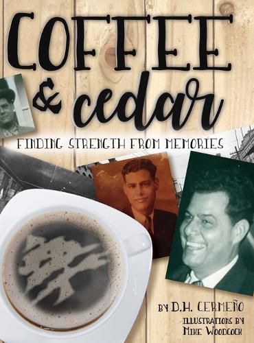 Cover image for Coffee and Cedar: Finding Strength From Memories